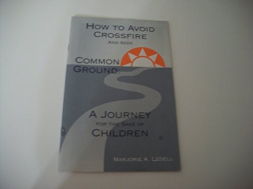 How to Avoid Crossfire and Seek Common Ground A Journey for the Sake of Children