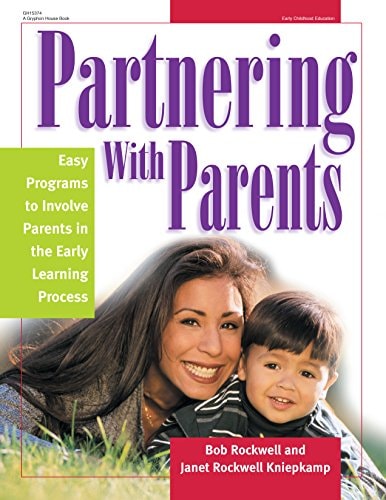 Partnering with Parents Easy Programs to Involve Parents in the Early Learning Process