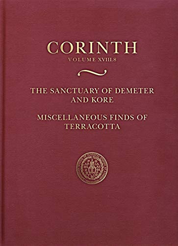 The Sanctuary of Demeter and Kore Miscellaneous Finds of Terracotta