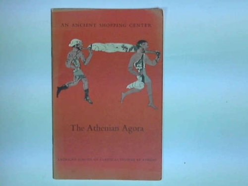 Ancient Shopping Center, the Athenian Agora (Excavations of the Athenian Agora Picture Books)