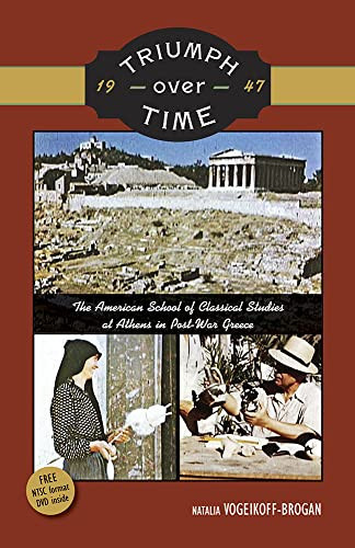 Triumph Over Time: The American School of Classical Studies at Athens in Post-War Greece