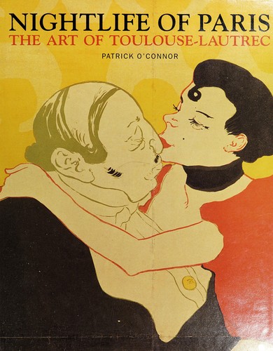 Nightlife of Paris: The Art of Toulouse-Lautrec