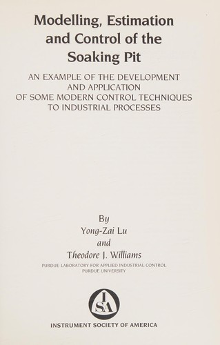 Modelling, Estimation, and Control of the Soaking Pit: An Example of the Development and Application of Some Modern Control Techniques to Industrial