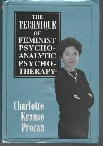 The Technique of Feminist Psychoanalytic Psychotherapy
