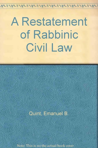 A Restatement of Rabbinic Civil Law Laws of Presumption of Ownership of Realty, Laws of Injuries to Neighbors, Laws of Joint Ownership Fo Realty, Laws of Partition of Realty