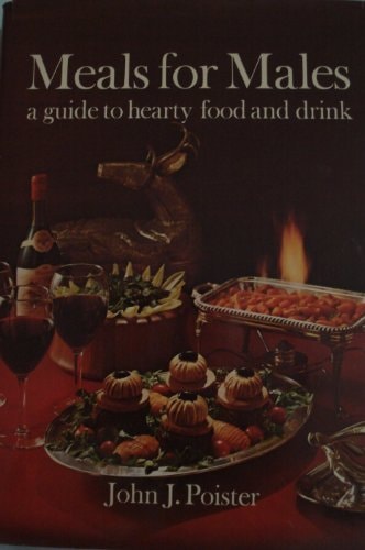 Meals for Males A Guide to Hearty Food and Drink