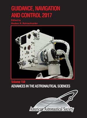 Guidance, Navigation, and Control 2017 Proceedings of the 40th Annual AAS Rocky Mountain Section Guidance and Control Conference Held February 2-8, 2017, Breckenridge, Colorado
