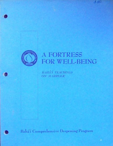 A Fortress for Well-Being - Baha'i Teachings on Marriage