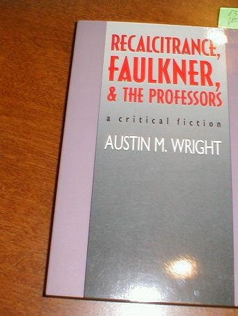 Recalcitrance, Faulkner, and the Professors