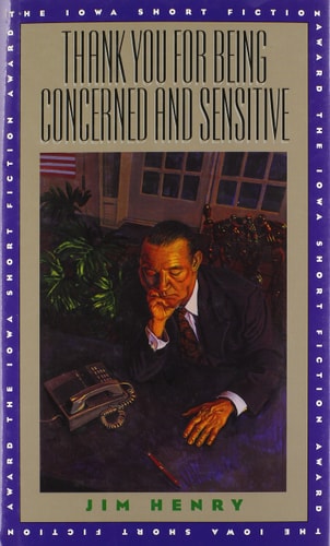 Thank You for Being Concerned and Sensitive (Iowa Short Fiction Award)