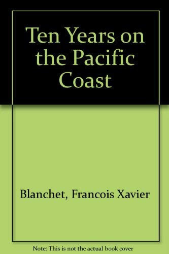 Ten Years on the Pacific Coast