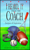 I Heard It from the Coach Energizers and Inspirations