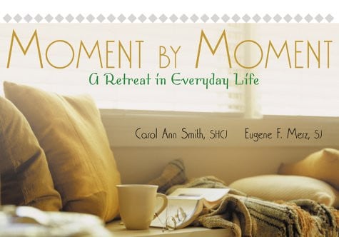 Moment by Moment A Retreat in Everyday Life