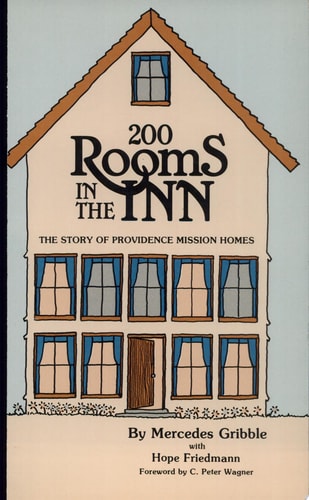 200 Rooms in the Inn The Story of Providence Mission Homes