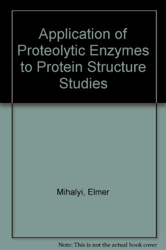 Application of proteolytic enzymes to protein structure studies
