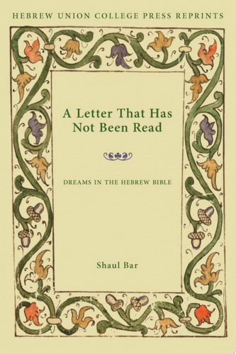 A Letter That Has Not Been Read Dreams in the Hebrew Bible