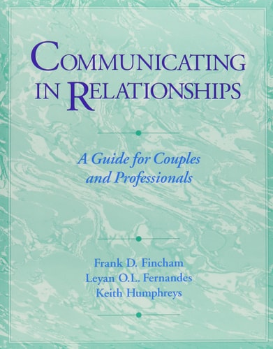 (Out of Print)Communicating in Relationships: A Guide for Couples and Professionals
