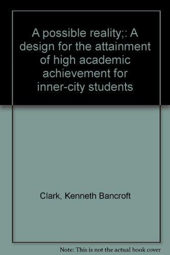 A possible reality;: A design for the attainment of high academic achievement for inner-city students