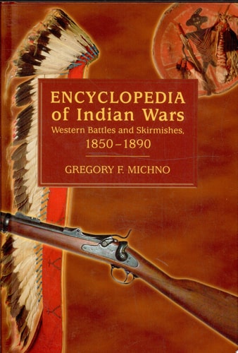 Encyclopedia of Indian Wars Western Battles and Skirmishes, 1850-1890