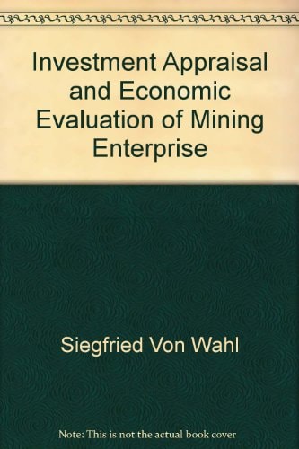 Investment Appraisal and Economic Evaluation of Mining Enterprise