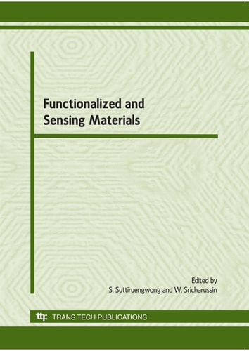 Functionalized and Sensing Materials Selected, Peer Reviewed Papers from International Conference on Functionalized and Sensing Materials, 7-9 December 2009, Bangkok, Thailand