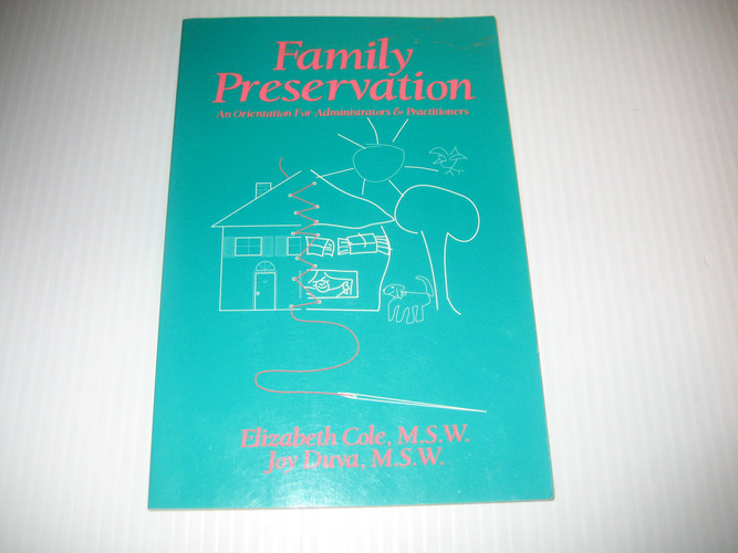 Family Preservation: An Orientation for Administrators and Practitioners