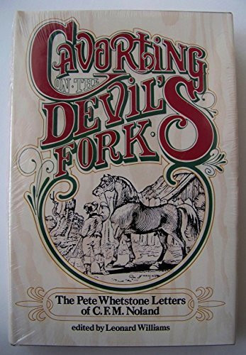 Cavorting on the Devil's Fork: The Pete Whetstone letters of C. F. M. Noland