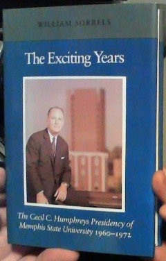 The exciting years: The Cecil C. Humphreys presidency of Memphis State University, 1960-1972