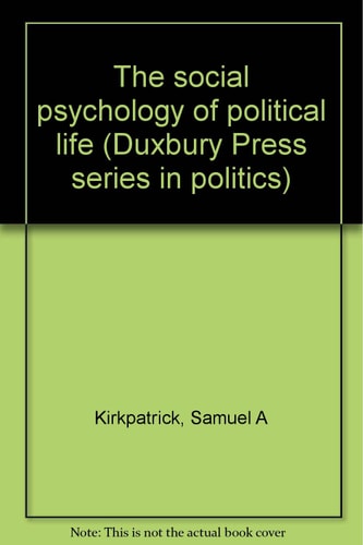 The social psychology of political life (Duxbury Press series in politics)
