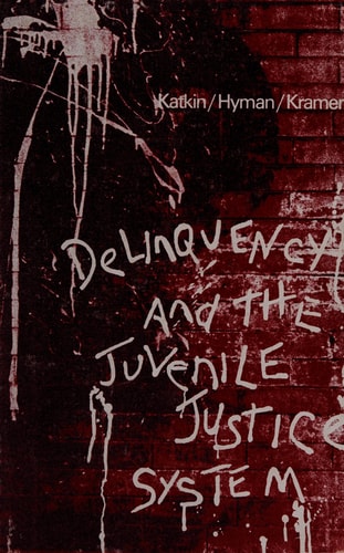 Juvenile Delinquency and the Juvenile Justice System