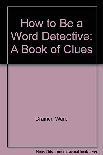 How to be a Word Detective A Book of Clues