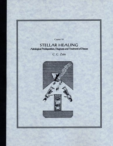 Stellar Healing Astrological Predisposition, Diagnosis and Treatment of Disease