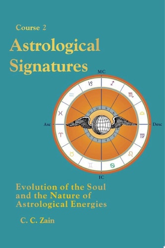 CS02 Astrological Signatures Evolution of the Soul and the Nature of Astrological Energies
