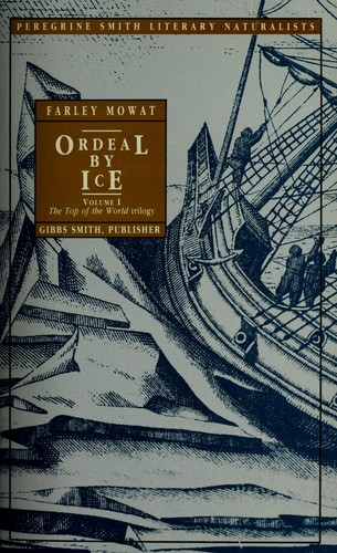 Ordeal by Ice: The Search for the Northwest Passage (Top of the World Trilogy, Vol 1)
