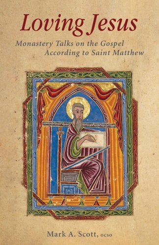 Loving Jesus Monastery Talks on the Gospel According to Saint Matthew