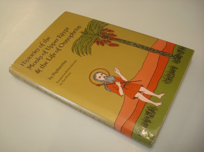 Histories of the Monks of Upper Egypt ; And, The Life of Onnophrius