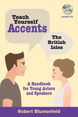 Teach Yourself Accents: The British Isles A Handbook for Young Actors and Speakers
