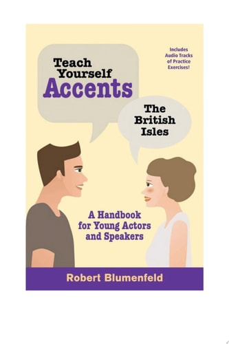 Teach Yourself Accents - The British Isles A Handbook for Young Actors and Speakers