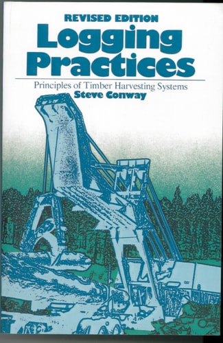 Logging Practices Principles of Timber Harvesting Systems