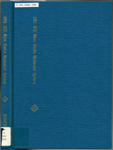 IEEE Micro Electro Mechanical Systems An Investigation of Micro Structures, Sensors, Actuators, Machines, and Robots : Proceedings, Nara, Japan, 30 January-2 February 1991