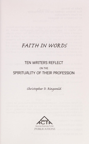 Faith in Words Ten Writers Reflect on the Spirituality of Their Profession