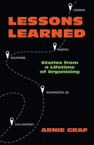 Lessons Learned Stories from a Lifetime of Organizing