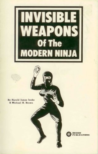 Invisible Weapons of the Modern Ninja