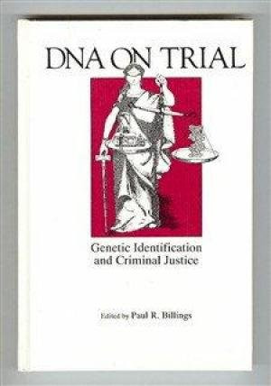 DNA on trial : genetic identification and criminal justice