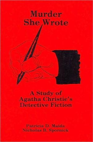 Murder She Wrote A Study of Agatha Christie's Detective Fiction