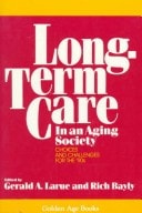Long-term Care in an Aging Society Choices and Challenges for the '90s
