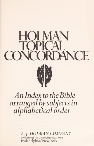 Holman Topical Concordance: An Index to the Bible Arranged by Subjects in Alphabetical Order