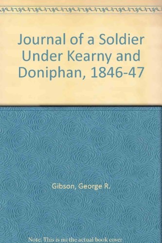 Journal of a Soldier Under Kearny and Doniphan 1846-47