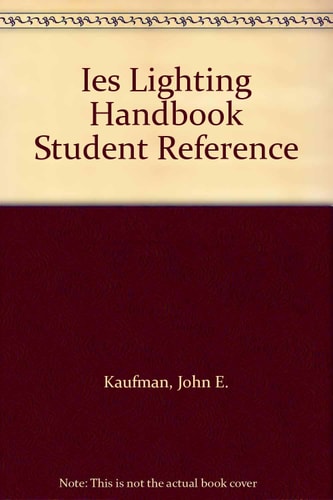 IES Lighting Handbook Student reference volume