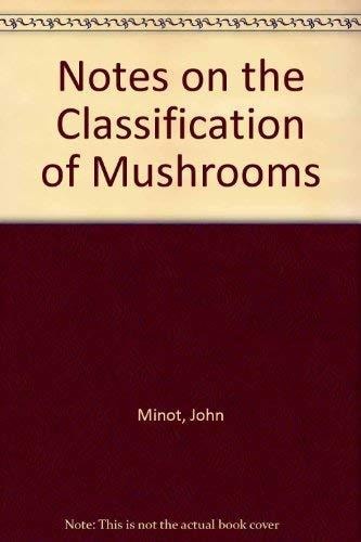 Notes on the Classification of Mushrooms